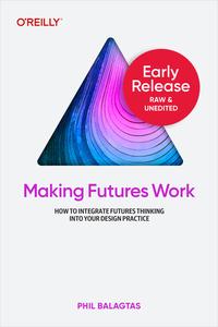 Making Futures Work (Early Release)
