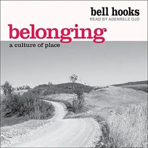 Belonging: A Culture of Place [Audiobook]