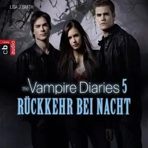 Lisa J. Smith - Vampire Diaries - Band 5 - Rückkehr bei Nacht