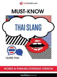 Learn Thai: Must-Know Thai Slang Words & Phrases, Extended Version [Audiobook]