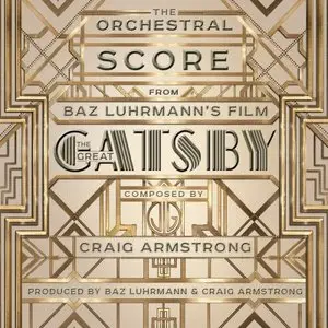 Craig Armstrong - The Orchestral Score From Baz Luhrmanns Film the Great Gatsby (iTunes Version) 2013