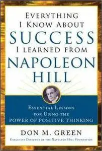 Everything I Know About Success I Learned from Napoleon Hill