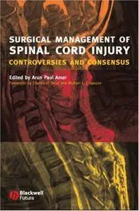 Surgical Management of Spinal Cord Injury: Controversies and Consensus