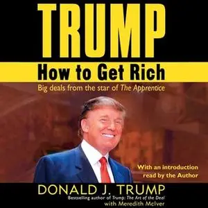 «Trump: How to Get Rich» by Donald J. Trump