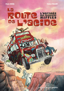 La Route De L'acide - L'odyssée Des Premiers Hippies