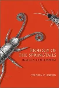 Biology of Springtails (Insecta: Collembola) by Stephen P. Hopkin