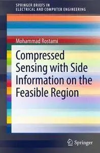 Compressed Sensing with Side Information on the Feasible Region (Repost)