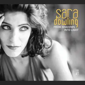 Sara Dowling - From Shadows into Light (2019)