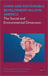 China and Sustainable Development in Latin America: The Social and Environmental Dimension