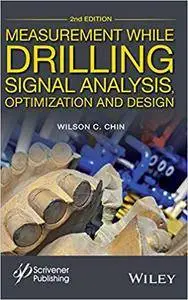 Measurement While Drilling: Signal Analysis, Optimization and Design, 2nd Edition