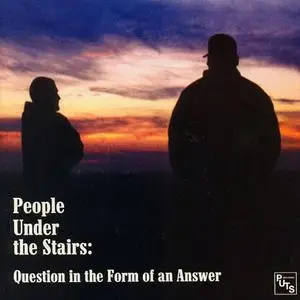 People Under The Stairs - Question In The Form Of An Answer (2000) {Om}