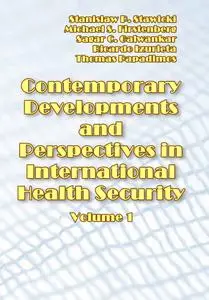 "Contemporary Developments and Perspectives in International Health Security. Volume 1" ed. by Stanislaw P. Stawicki, et al.