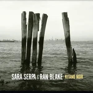 Sara Serpa & Ran Blake - Kitano Noir (2015)