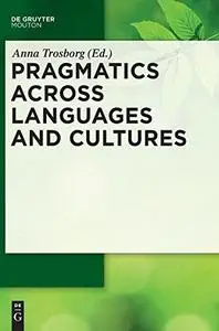 Pragmatics across Languages and Cultures (Handbook of Pragmatics)