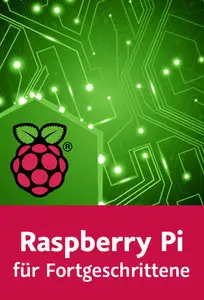  Raspberry Pi für Fortgeschrittene Im W-LAN, als Mail-Server und Web-Server betreiben