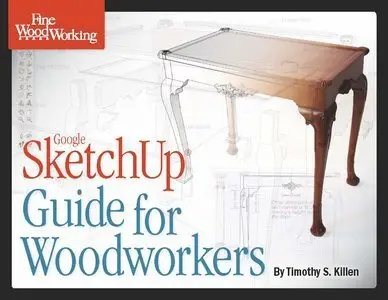 Fine Woodworking - Google Sketchup Guide for Woodworkers (Repost)