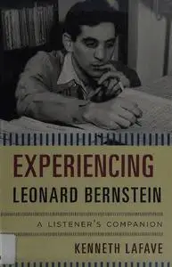 Experiencing Leonard Bernstein: A Listener's Companion