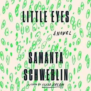Little Eyes: A Novel [Audiobook]