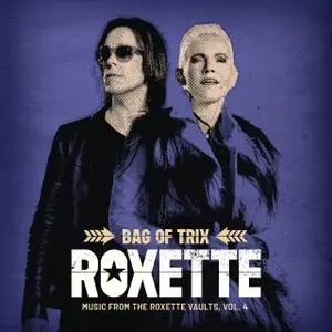 Roxette - Bag Of Trix Vol. 4 (Music From The Roxette Vaults) (2020) [Official Digital Download]
