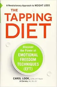 The Tapping Diet: Discover the Power of Emotional Freedom Techniques