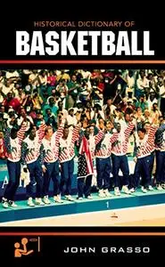 Historical Dictionary of Basketball