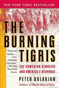 The Burning Tigris: The Armenian Genocide and America's Response