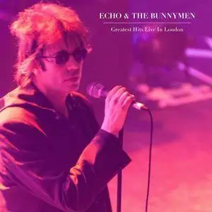 Echo & The Bunnymen - Greatest Hits Live In London (2017)