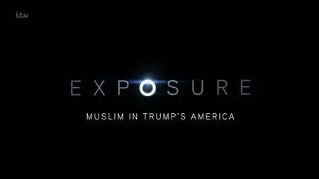 ITV - Exposure: Muslim In Trump's America (2020)