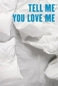 Tell Me You Love Me (TV Series) (2007)