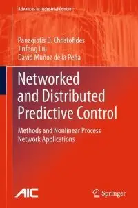 Networked and Distributed Predictive Control: Methods and Nonlinear Process Network Applications (repost)