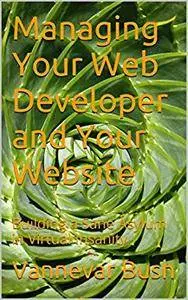 Managing Your Web Developer and Your Website: Building a Sane Asylum in Virtual Insanity