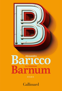 Le nouveau Barnum - Alessandro Baricco