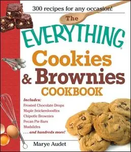 «The Everything Cookies and Brownies Cookbook» by Marye Audet