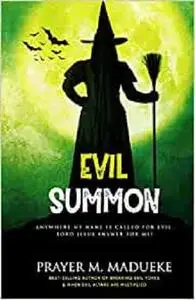Evil Summon: Anywhere my Name is Called for Evil, Lord Jesus Answer for me! (Satanic and Demonic Spirits)