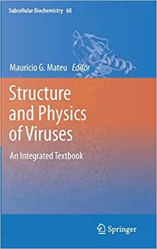 Structure and Physics of Viruses: An Integrated Textbook