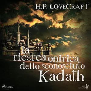 «La ricerca onirica dello sconosciuto Kadath» by H. P. Lovecraft