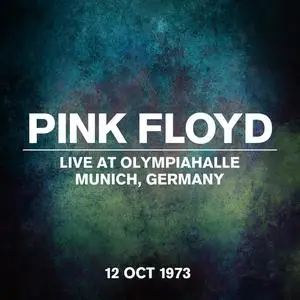 Pink Floyd - Live at Olympiahalle, Munich, Germany (Live, 12 October 1973) (2023) [Official Digital Download]