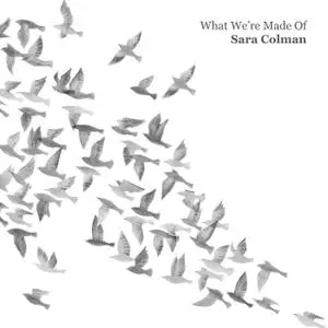 Sara Colman - What We're Made Of (2018)