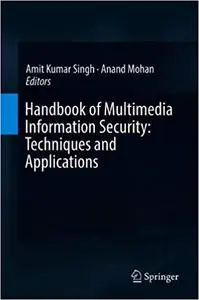 Handbook of Multimedia Information Security: Techniques and Applications