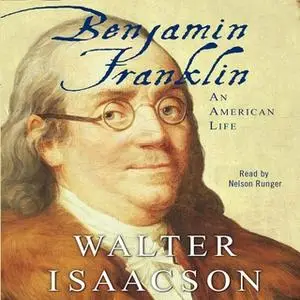 «Benjamin Franklin: An American Life» by Walter Isaacson