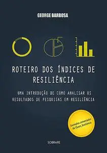 «Roteiro Dos índices De Resiliência» by George Barbosa