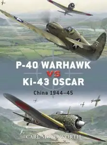 P-40 Warhawk vs Ki-43 Oscar: China 1944-45 (Osprey Duel 8)