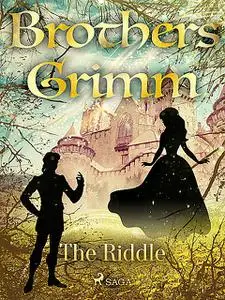 «The Riddle» by Brothers Grimm