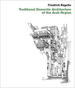 Traditional Domestic Architecture of the Arab Region