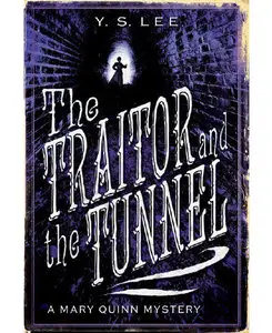 Y. S. Lee - Traitor and the Tunnel
