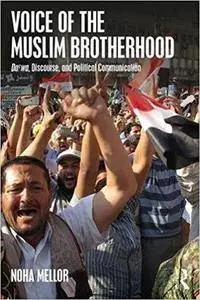 Voice of the Muslim Brotherhood: Da'wa, Discourse, and Political Communication