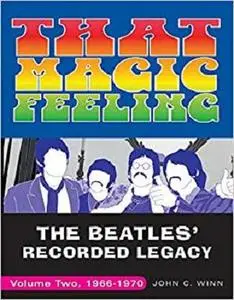 That Magic Feeling: The Beatles' Recorded Legacy, Volume Two, 1966-1970 [Repost]
