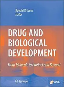 Drug and Biological Development: From Molecule to Product and Beyond