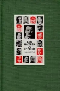 Joachim C. Fest, "Les maîtres du IIIe Reich, figures d'un régime totalitaire"