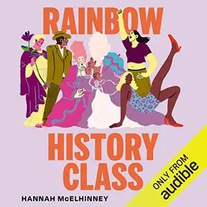 Rainbow History Class: Your Guide Through Queer and Trans History